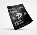 Nerds Complete Guide to Nutrition & Fitness